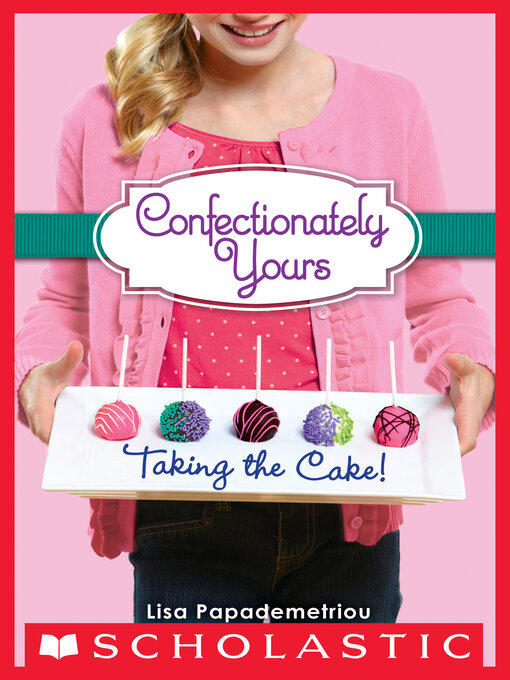 Title details for Taking the Cake! by Lisa Papademetriou - Available